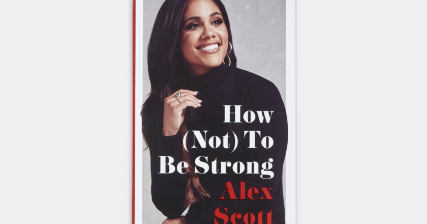 A Closer Look at Alex Scott’s Inspirational Memoir, ‘How (Not) To Be Strong’